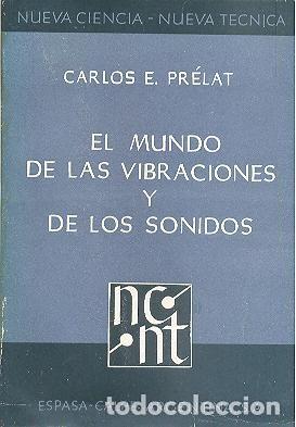 Livres d'occasion: EL MUNDO DE LAS VIBRACIONES Y DE LOS SONIDOS POR CARLOS PR&Eacute;LAT ESPASA CALPE DE ARGENTINA