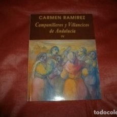 Libros de segunda mano: CAMPANILLEROS Y VILLANCICOS DE ANDALUCÍA TOMO IV - CARMEN RAMÍREZ.