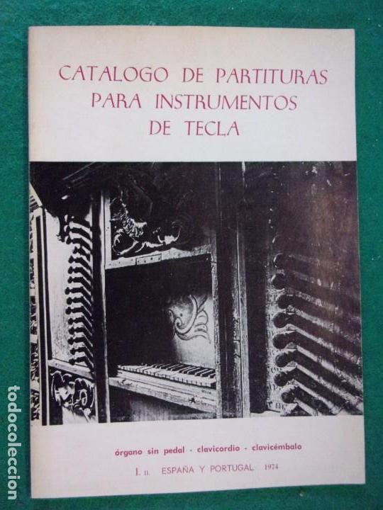 Libros de segunda mano: CATALOGO DE PARTITURAS PARA INSTRUMENTOS DE TECLA / 1974