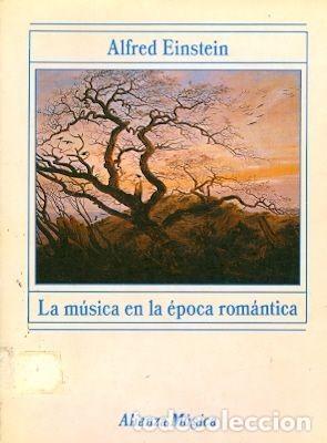 Libros de segunda mano: La m&uacute;sica en la &eacute;poca rom&aacute;ntica