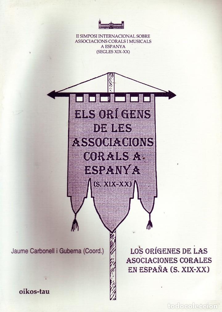 Libros de segunda mano: LOS ORIGENES DE LAS ASOCIACIONES CORALES EN ESPA&Ntilde;A. CARBONELL I GUBERNA,JAUME. MU-340.