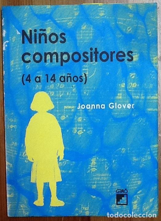 Libros de segunda mano: Ni&ntilde;os compositores ( 4 a 14 a&ntilde;os). Joanna Glover.