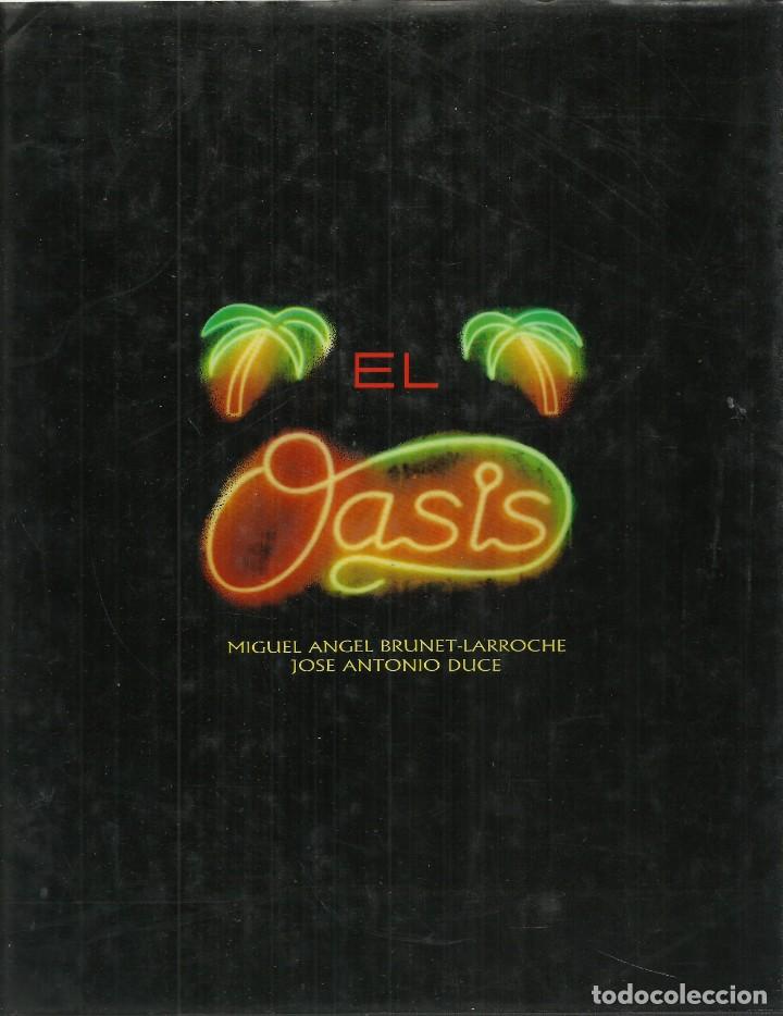 Second hand books: &middot;El Oasis, Historia de la m&iacute;tica sala de fiestas de Zaragoza .Editado en Zaragoza 1990,205p&aacute;g.