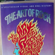 Libros de segunda mano: LIBRO 1987- THE ART OF ROCK / SPECTACULAR VISUAL AND ORAL HISTORY -28X34 / 3 KG APROX / 516PG MUSICA