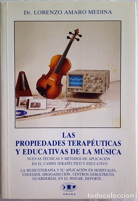 Libros de segunda mano: 1993. LAS PROPIEDADES TERAPE&Uacute;TICAS Y EDUCATIVAS DE LA M&Uacute;SICA. LORENZO AMARO MEDINA. MUSICOTERAPIA.