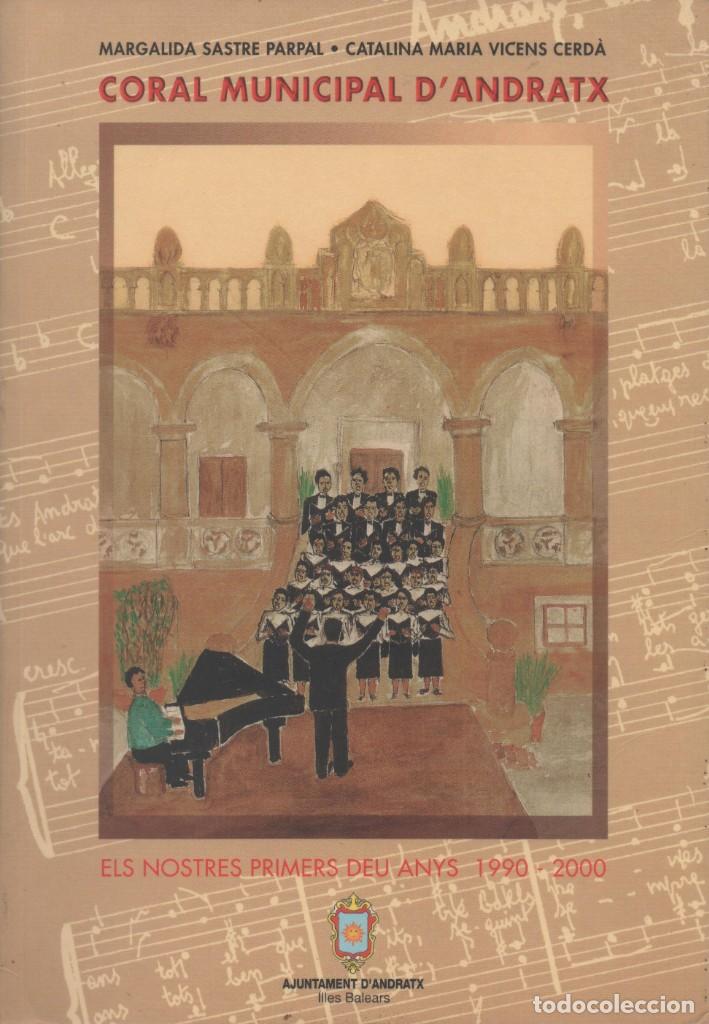 Libri di seconda mano: Coral Municipal d'Andratx. Els Nostres Primers Deu Anys 1990-2000. M. Sastre; C. Vicens