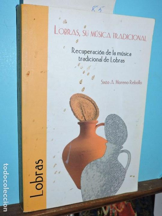 Libros de segunda mano: Lobras: su m&uacute;sica tradicional. MORENO, Sixto A. Granada 2009