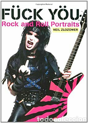 Gebrauchte B&uuml;cher: FUCK YOU ROCK AND ROLL PORTRAITS. NEIL ZLOZOWER. FOTOGRAF&Iacute;AS BANDAS HEAVY METAL