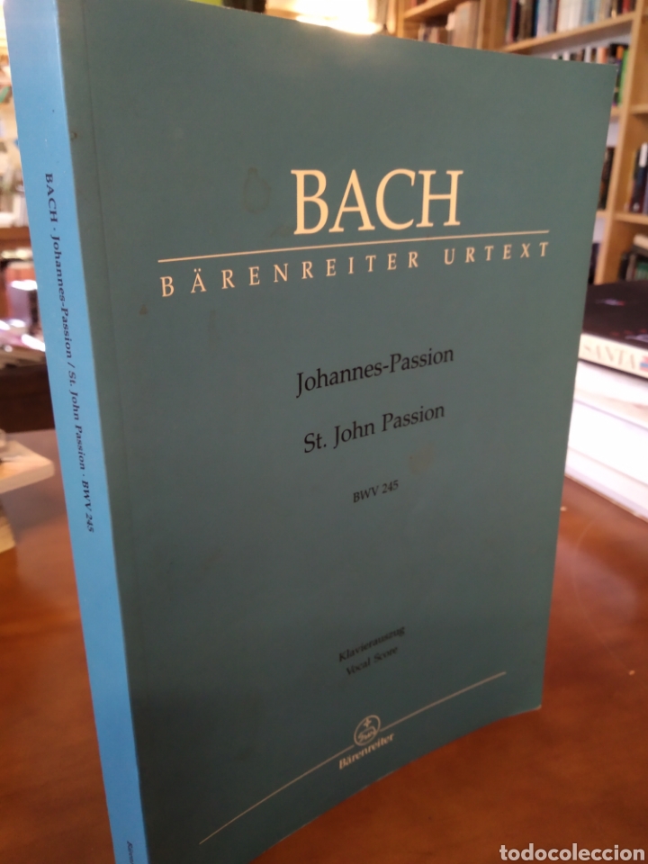 Gebrauchte B&uuml;cher: BACH. B&Auml;RENREITER URTEXT JOHANNES-PASSION BWV 245 PARTITURA VOCAL #1708