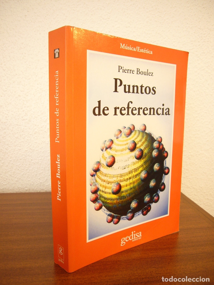 Libros de segunda mano: PIERRE BOULEZ: PUNTOS DE REFERENCIA (GEDISA, 2008) CON SUBRAYADOS