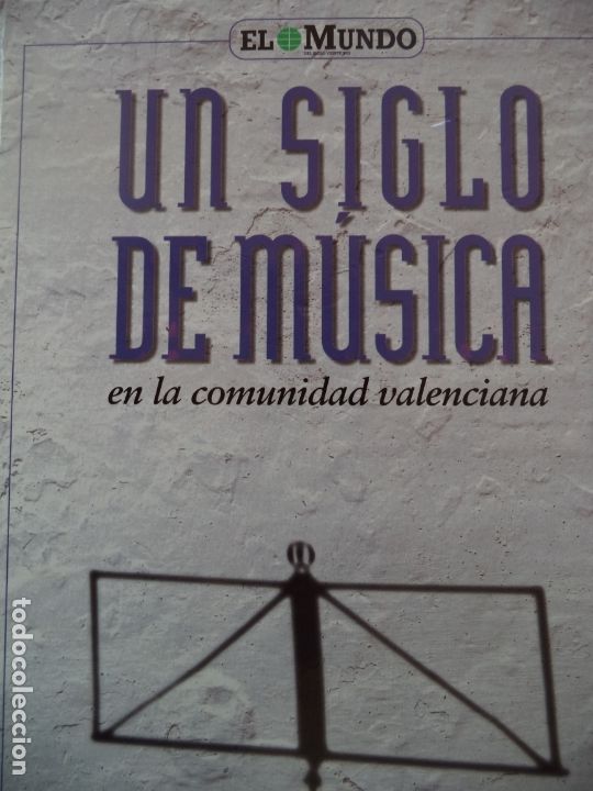 Gebrauchte B&uuml;cher: UN SIGLO DE MUSICA EN LA COMUNIDAD VALENCIANA.DIPUTACION BUEN ESTADO 154 PAGINAS