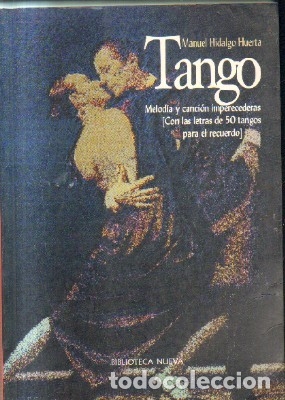 Libri di seconda mano: TANGO.MELODIA Y CANCION IMPERECERAS.(CON LETRAS DE 50 TANGOS PARA EL RECUERDO).A-MU-829
