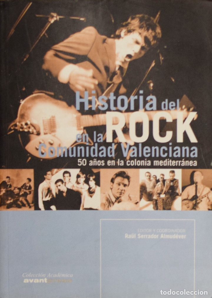 Libri di seconda mano: HISTORIA DEL ROCK EN LA COMUNIDAD VALENCIANA. 50 A&Ntilde;OS EN LA COLONIA MEDITERR&Aacute;NEA -  Varios Autores