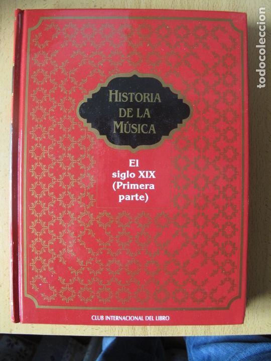 Second hand books: HISTORIA DE LA M&Uacute;SICA ( EL SIGLO XIX . 1&ordf; PARTE )- CLUB INTERNACIONACIONAL DEL LIBRO. 1991