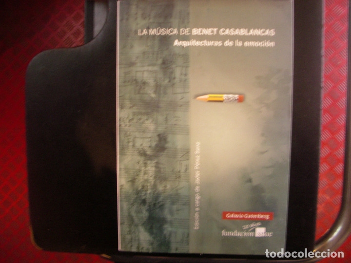 Second hand books: LA M&Uacute;SICA DE BENET CASABLANCAS- ARQUITECTURAS DE LA EMOCI&Oacute;N.