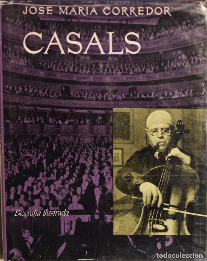 Second hand books: CASALS. BIOGRAF&Iacute;A ILUSTRADA - J. M&ordf; CORREDOR