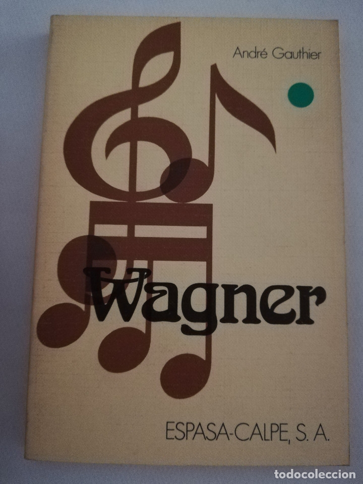 Libros de segunda mano: WAGNER (ANDR&Eacute; GAUTHIER) ESPASA CALPE - Foto 1