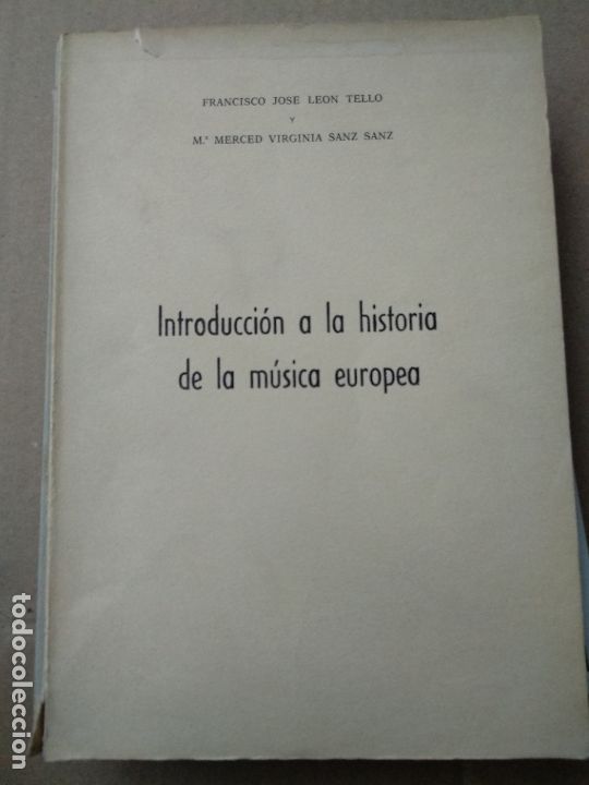 Libri di seconda mano: Introducci&oacute;n a la Historia de la m&uacute;sica europea, F.J. Le&oacute;n y M.M.V. Sanz