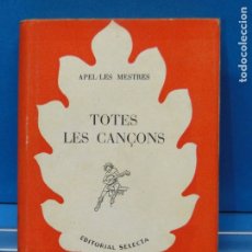 Libros de segunda mano: TOTES LES CANÇONS .- APEL·LES MESTRES