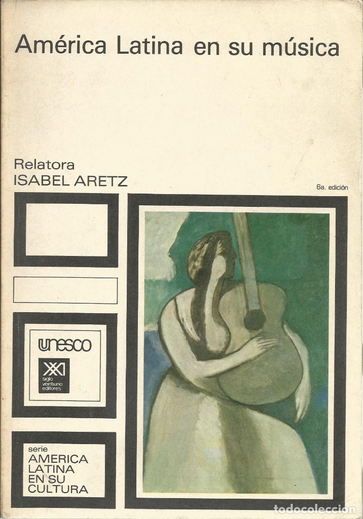 Libri di seconda mano: Am&eacute;rica latina en su m&uacute;sica. Relatora Isabel Aretz. M&uacute;sica latinoamericana.