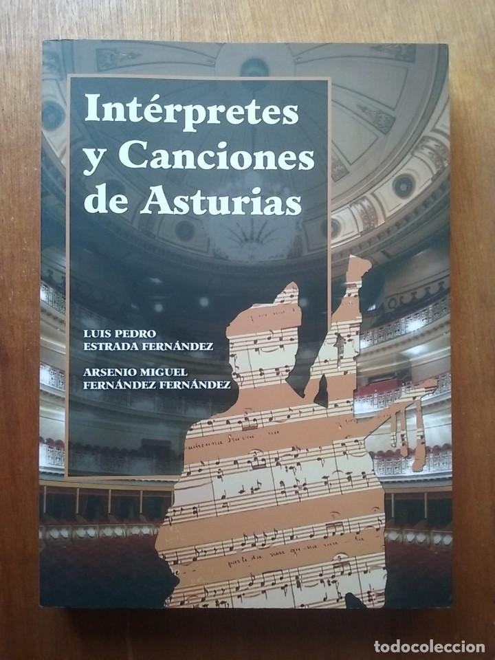 Gebrauchte B&uuml;cher: INTERPRETES Y CANCIONES DE ASTURIAS, LUIS PEDRO ESTRADA FERNANDEZ, ARSENIO MIGUEL, OVIEDO, 2007