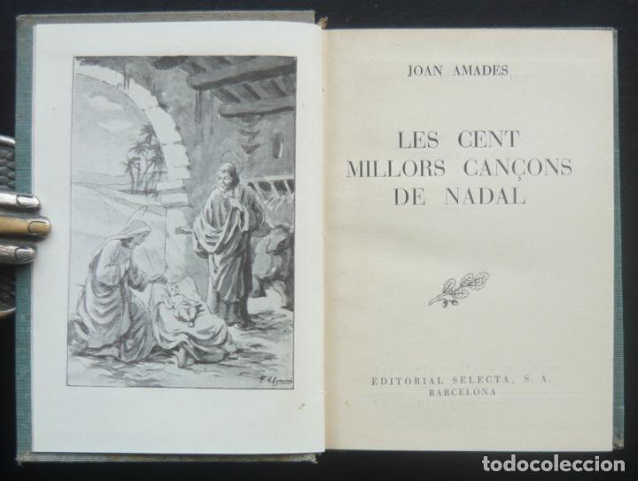 1949 - 1ª ED. - JOAN AMADES: LES CENT MILLORS CANÇONS DE NADAL - ED. SELECTA - MÚSICA - NAVIDAD (Libros de Segunda Mano - Bellas artes, ocio y coleccionismo - Música)