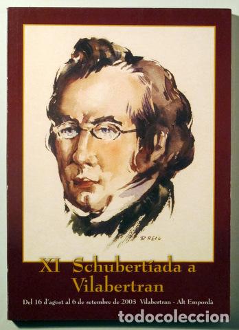 Libros de segunda mano: XI SCHUBERT&Iacute;ADA A VILABERTRAN - Vilabertran 2003 - Foto 1