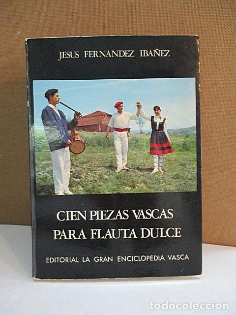 Libros de segunda mano: FERNANDEZ IBA&Ntilde;EZ, JESUS. - CIEN PIEZAS VASCAS PARA FLAUTA DULCE (PARTITURAS Y LETRAS)