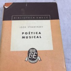 Libros de segunda mano: IGOR STRAWINSKY. POÉTICA MUSICAL. EMECÉ EDITORES, BUENOS AIRES. 1946. Lote 196742538