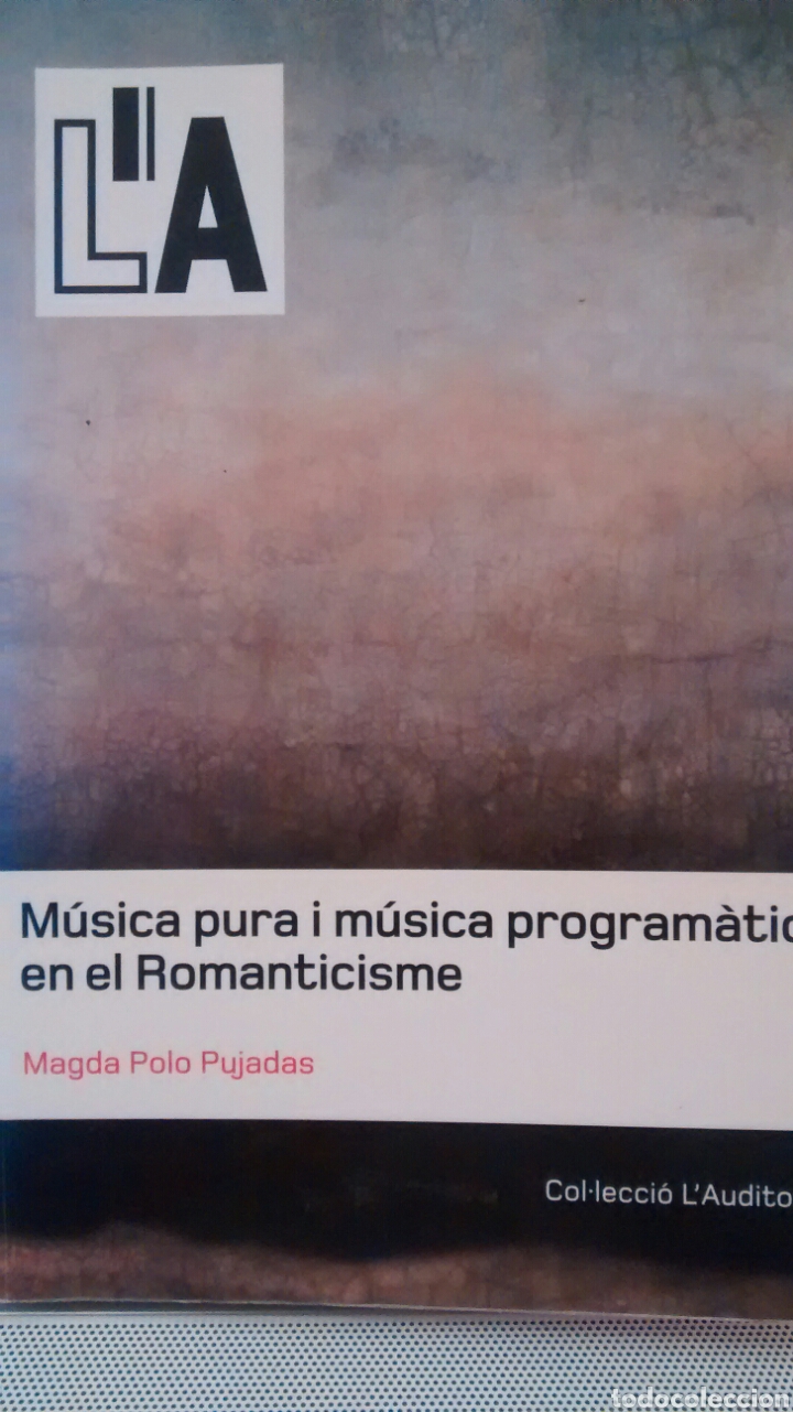 Livres d'occasion: MUSICA PURA I MUSICA PROGRAMATICA EN EL ROMANTICISME DE MAGDA POLO PUJADAS (L&acute;AUDITORI)