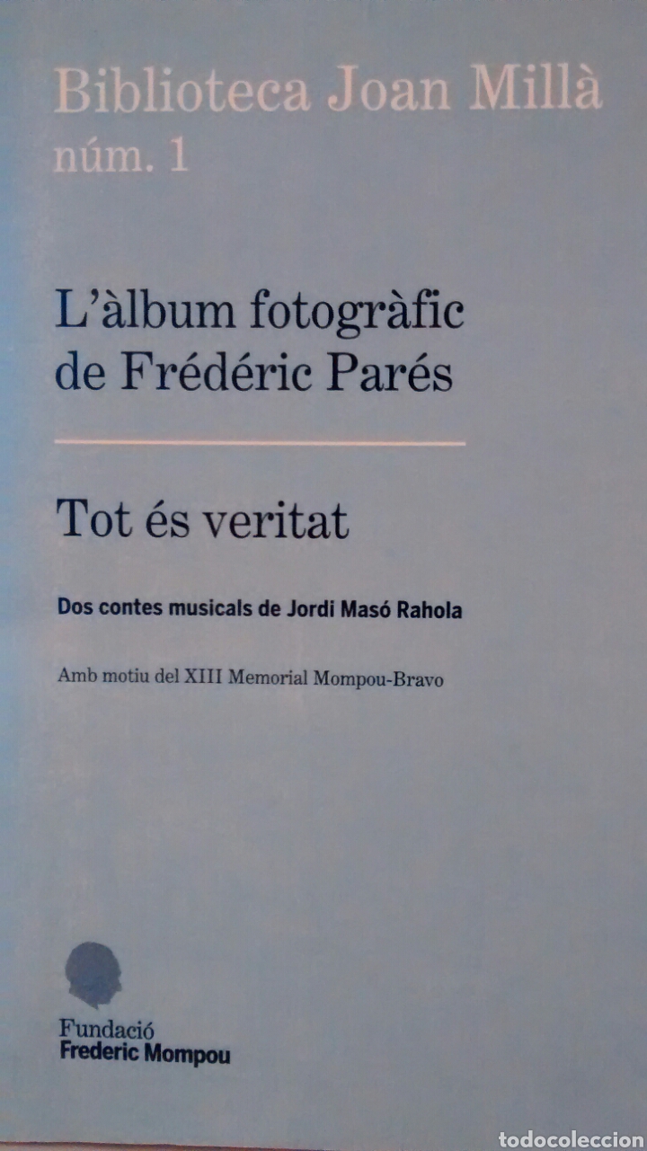 Livres d'occasion: L&acute;ALBUM FOTOGRAFIC DE FREDERIC PARES I TOT ES VERITAT (FUNDACIO FREDERIC MOMPOU)