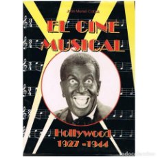 Libros de segunda mano: EL CINE MUSICAL DE HOLLYWOOD: 1927-1944 - JOAN MUNSO CABUS GRAN TAMAÑO 30X20 425 PAGINAS. Lote 199451822