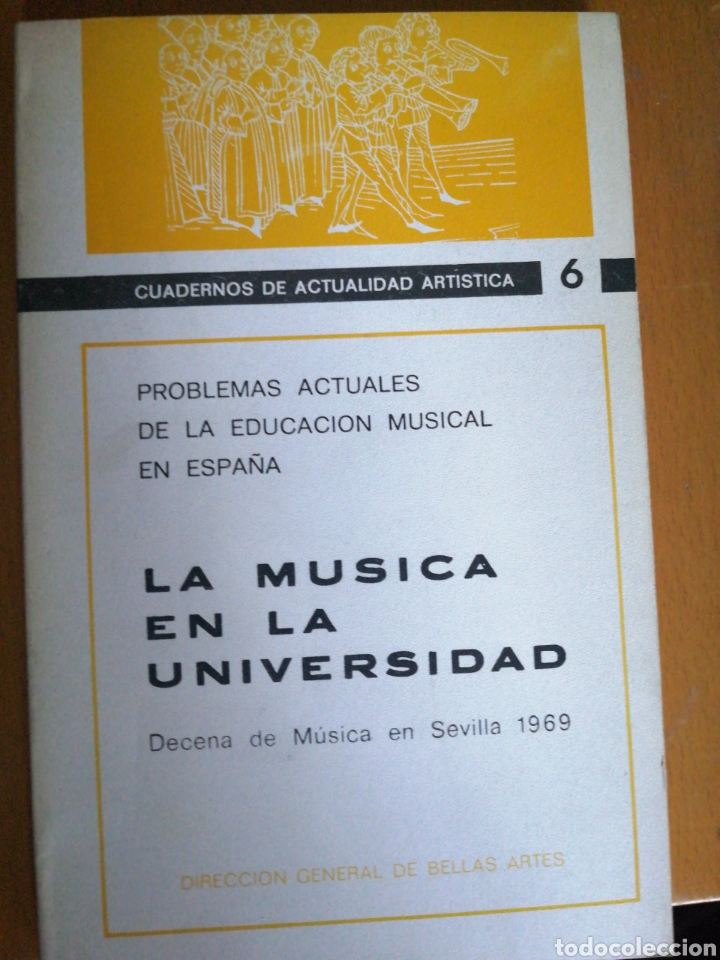 Libri di seconda mano: La m&uacute;sica en la universidad. Decena de m&uacute;sica en Sevilla, 1969. Cuadernos de actualidad art&iacute;stica 6