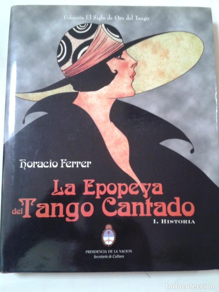 LA EPOPEYA DEL TANGO CANTADO, HORACIO FERRER TOMO I Y II (Libros de Segunda Mano - Bellas artes, ocio y coleccionismo - Música)