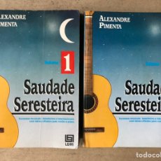 Libros de segunda mano: SAUDADE SERESTEIRA 1 Y 2. ALEXANDRE PIMENTA. SUCESSOS MUSICAIS BRASILEIROS E INTERNACIONAIS