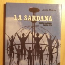 Libros de segunda mano: LLT LA SARDANA, DANSA NACIONAL, DANSA VIVA - JOSEP MAINAR - COL. NISSAGA N.6 - BARCELONA 1986. Lote 212075898