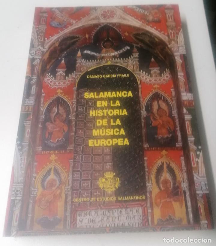 Libros de segunda mano: D&aacute;maso Garc&iacute;a Fraile, Salamanca en la historia de la m&uacute;sica europea, Salamanca, 2008