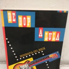 Libros de segunda mano: BE BOB A LULA - BIOGRAFÍA DEL ROCK 1985 CAJA DE PERSIONES. Lote 212862123