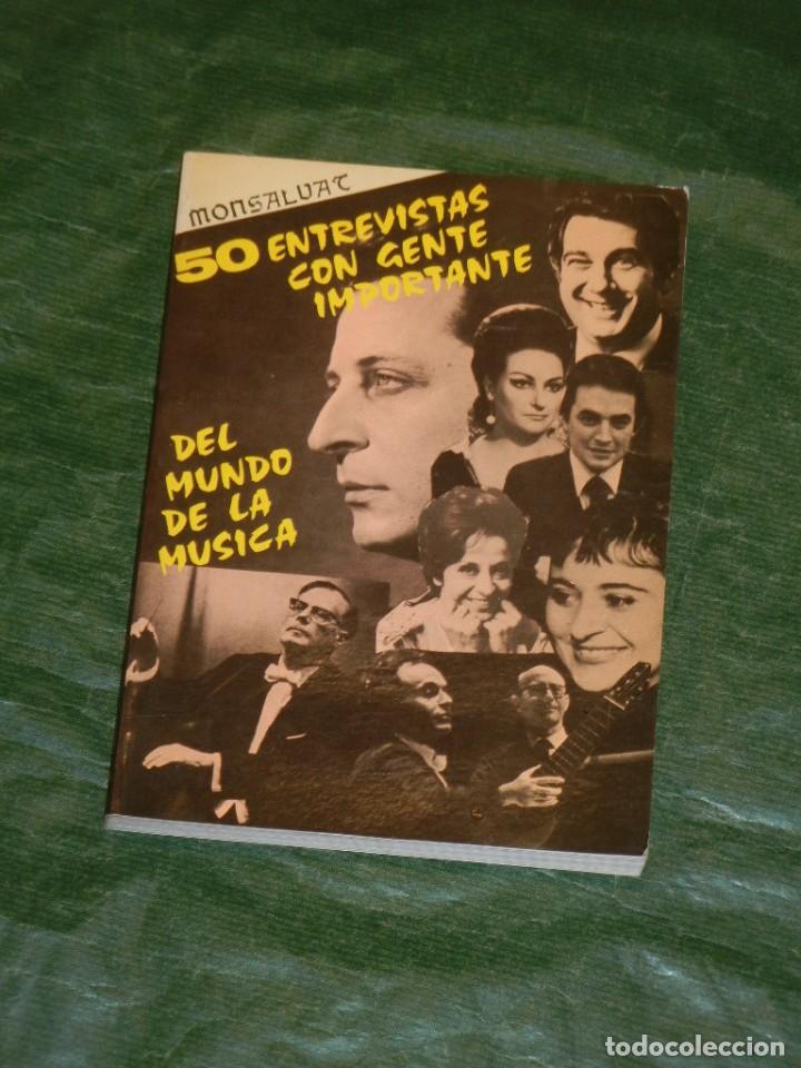 Livres d'occasion: 50 ENTREVISTAS CON GENTE IMPORTANTE DEL MUNDO DE LA M&Uacute;SICA. COLECCI&Oacute;N MONSALVAT. ED.THOR 1980