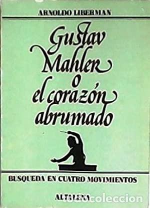 Libros de segunda mano: Gustav Mahler o el corazon abrumado
