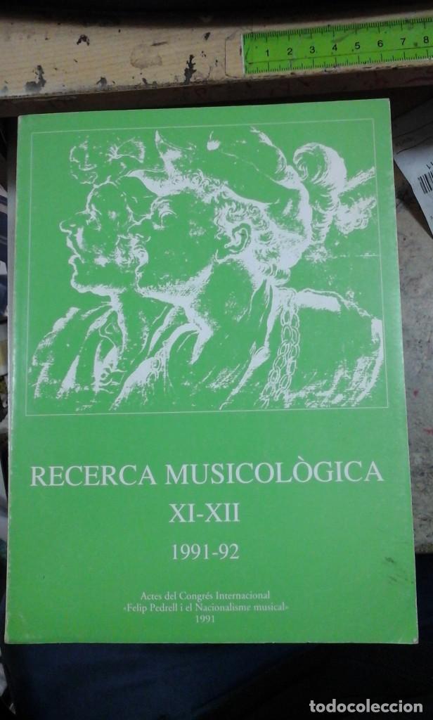 Libros de segunda mano: ACTES DEL CONGRES INTERNACIONAL FELIP PEDRELL I EL NACIONALISME MUSICAL, 1991. RECERCA MUSICOLOGICA