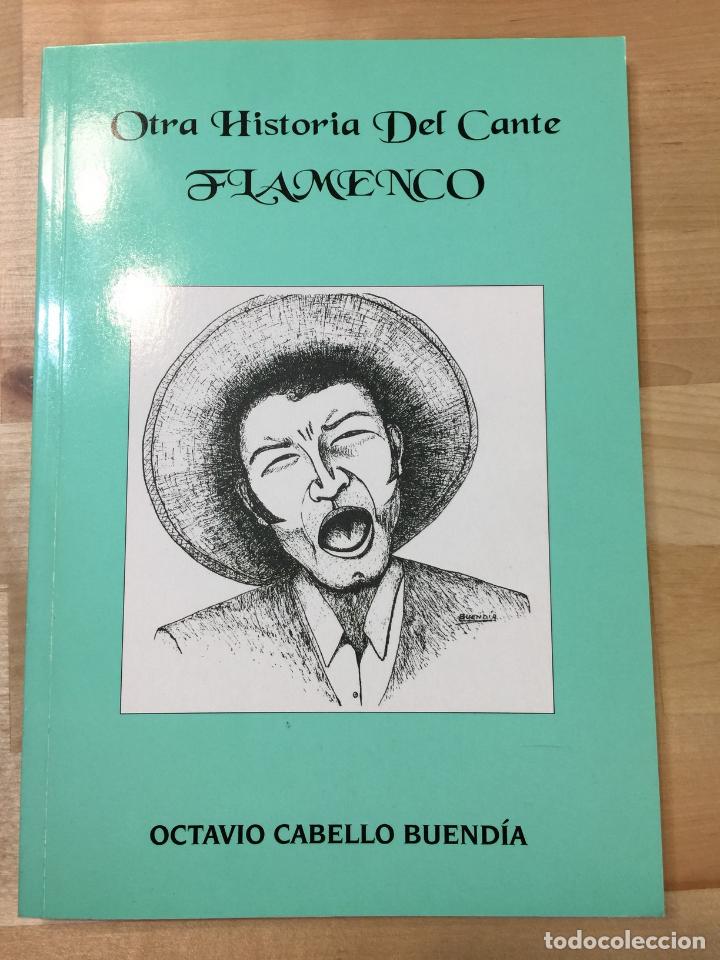 Second hand books: Otra historia del cante flamenco - Octavio Cabello Buendia