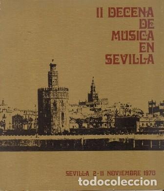 Libros de segunda mano: II DECENA DE MUSICA EN SEVILLA. SEVILLA 2 -11 NOVIEMBRE 1970 - A-LSEV-1769