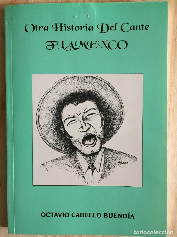 Second hand books: Otra historia del cante flamenco - Octavio Cabello Buendia