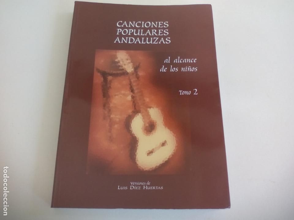 Second hand books: CANCIONES POPULARES ANDALUZAS AL ALCANCE DE LOS NI&Ntilde;OS TOMO 2 HUELVA,JAEN,MALAGA,SE LUIS DIEZ HUERTAS