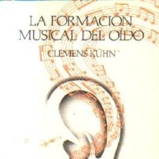 Livres d'occasion: LA FORMACION MUSICAL DEL OIDO. KUHN, CLEMENS. A-MU-883. Lote 221699821