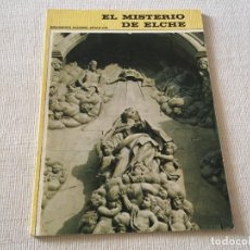 Libros de segunda mano: LIBRO EL MISTERIO DE ELCHE MONUMENTO NACIONAL (SIGLO XIII) 1974. Lote 222060641