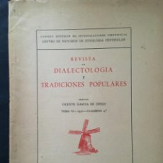 Libros de segunda mano: REVISTA DE DIALECTOLOGIA Y TRADICIONES POPULARES, VICENTE GARCIA DE DIEGO, TOMO VI, CUADERNO 4. Lote 222144065