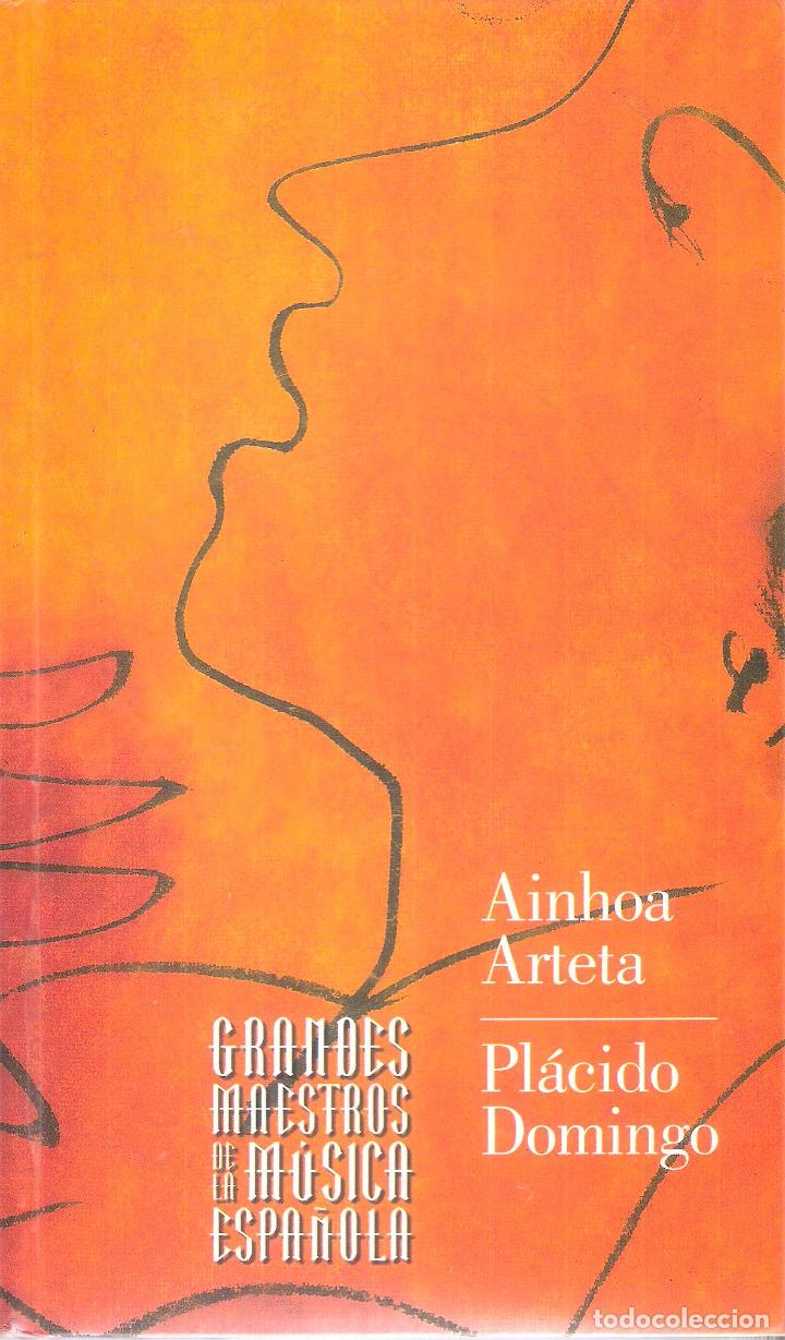 Libri di seconda mano: GRANDES MAESTROS DE LA M&Uacute;SICA ESPA&Ntilde;OLA:AINHOA ARTETA/ PLACIDO DOMINGO - AINHOA ARTETA