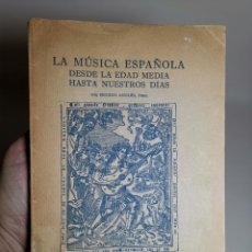 Libros de segunda mano: LA MUSICA ESPAÑOLA DESDE LA EDAD MEDIA HASTA NUESTROS DIAS.--ANGLÉS, HIGINIO. 1941. Lote 222478462